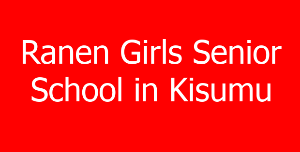 Ranen Girls Senior School in Kisumu