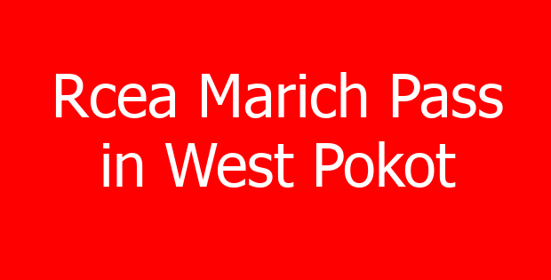 Rcea Marich Pass in West Pokot