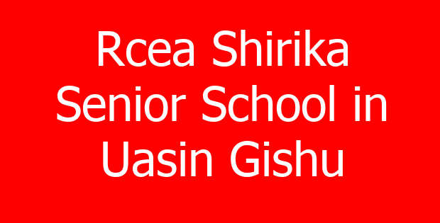 Rcea Shirika Senior School in Uasin Gishu
