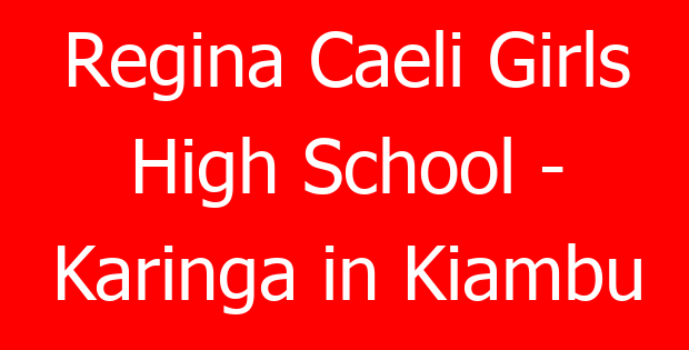 Regina Caeli Girls High School – Karinga in Kiambu