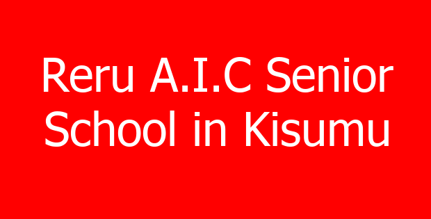Reru A.I.C Senior School in Kisumu