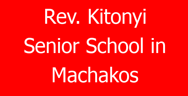 Rev. Kitonyi Senior School in Machakos