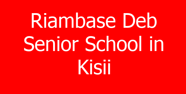 Riambase Deb Senior School in Kisii