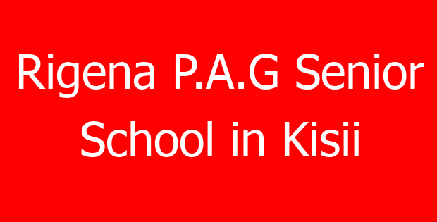 Rigena P.A.G Senior School in Kisii