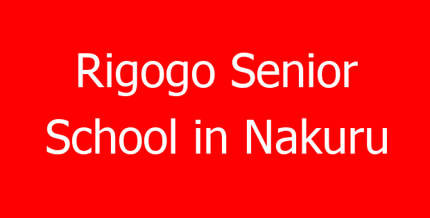 Rigogo Senior School in Nakuru