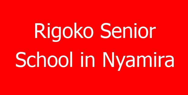 Rigoko Senior School in Nyamira