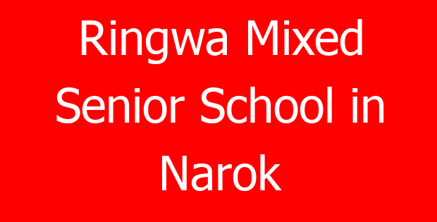 Ringwa Mixed Senior School in Narok
