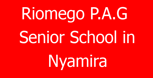 Riomego P.A.G Senior School in Nyamira