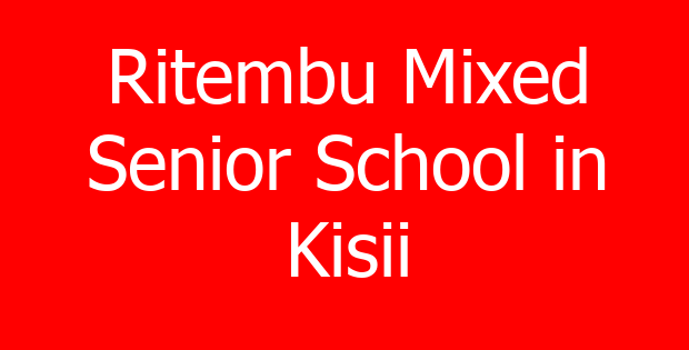 Ritembu Mixed Senior School in Kisii