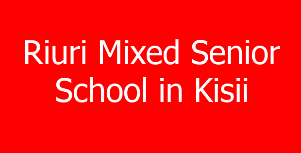 Riuri Mixed Senior School in Kisii