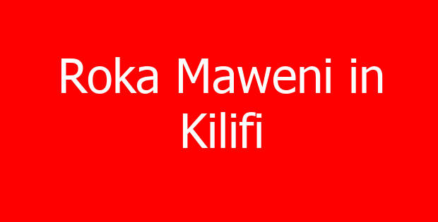 Roka Maweni in Kilifi