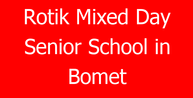 Rotik Mixed Day Senior School in Bomet