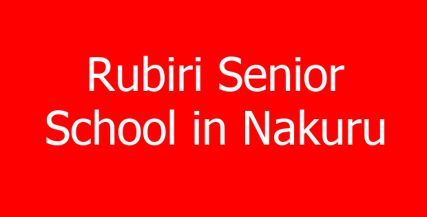 Rubiri Senior School in Nakuru