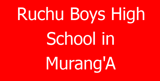 Ruchu Boys High School in Murang’A