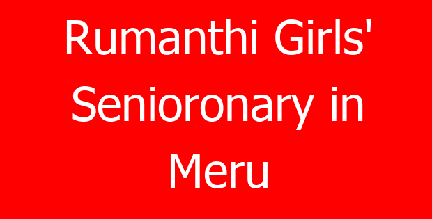 Rumanthi Girls’ Senioronary in Meru