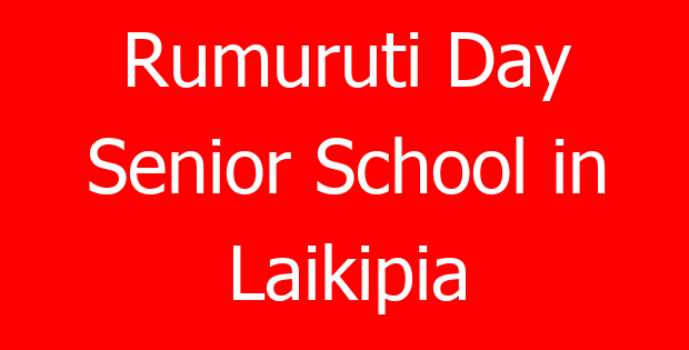 Rumuruti Day Senior School in Laikipia