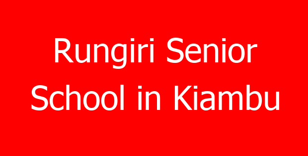 Rungiri Senior School in Kiambu