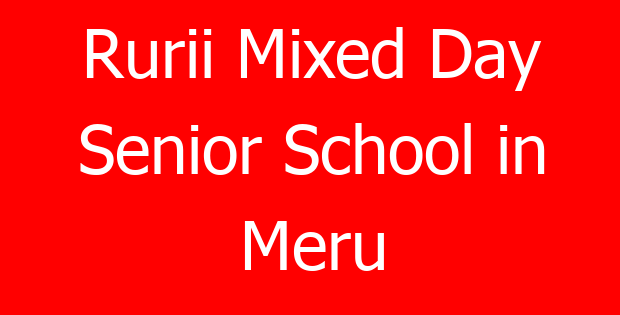 Rurii Mixed Day Senior School in Meru