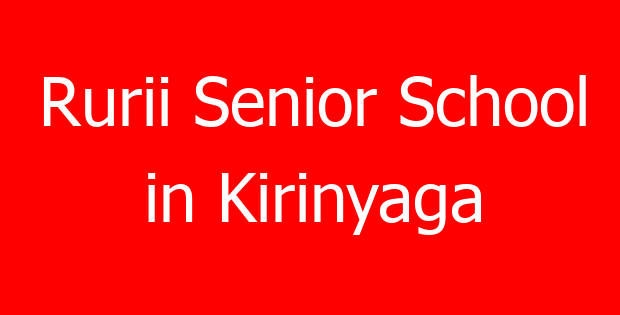 Rurii Senior School in Kirinyaga
