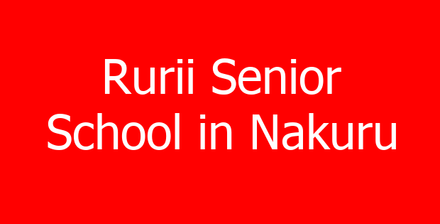 Rurii Senior School in Nakuru