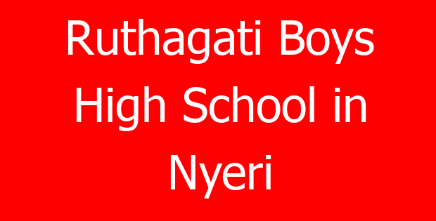 Ruthagati Boys High School in Nyeri