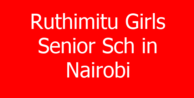 Ruthimitu Girls Senior Sch in Nairobi