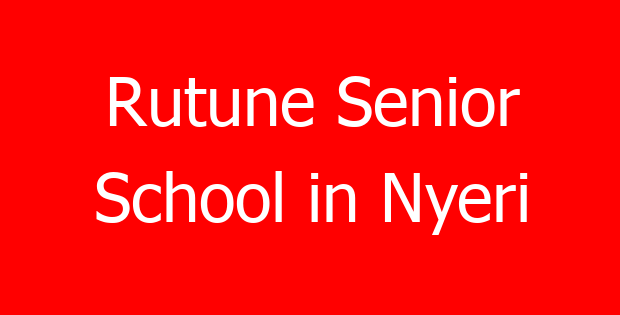 Rutune Senior School in Nyeri