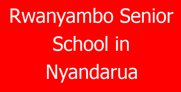 Rwanyambo Senior School in Nyandarua