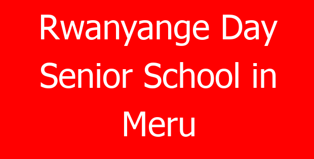 Rwanyange Day Senior School in Meru