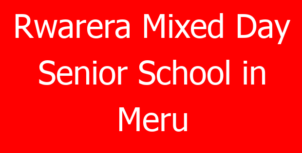 Rwarera Mixed Day Senior School in Meru