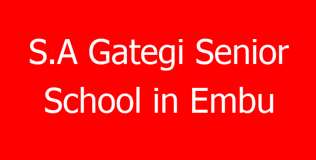 S.A Gategi Senior School in Embu