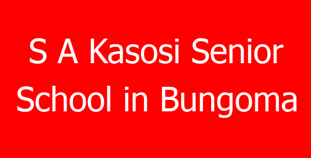 S A Kasosi Senior School in Bungoma