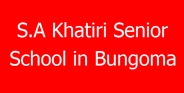 S.A Khatiri Senior School in Bungoma