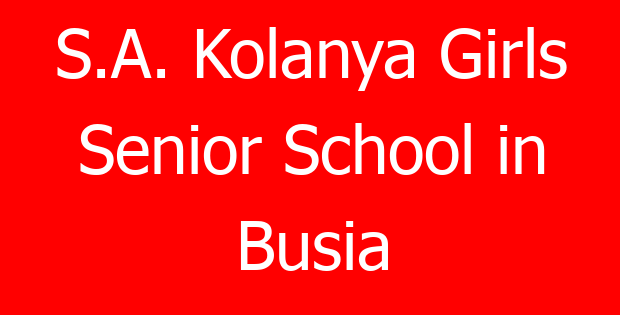 S.A. Kolanya Girls Senior School in Busia