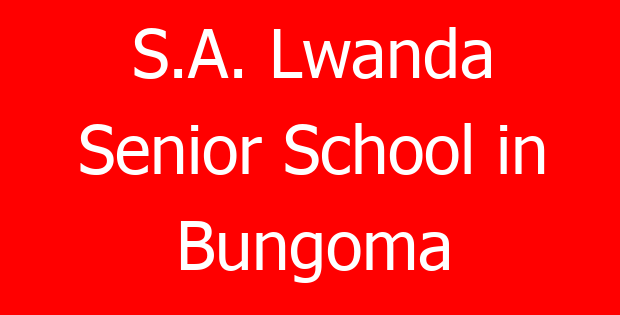 S.A. Lwanda Senior School in Bungoma