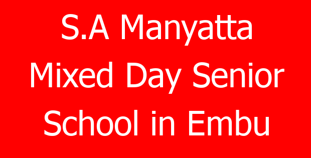 S.A Manyatta Mixed Day Senior School in Embu