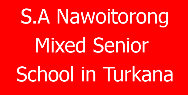 S.A Nawoitorong Mixed Senior School in Turkana