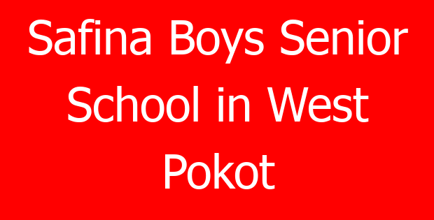Safina Boys Senior School in West Pokot