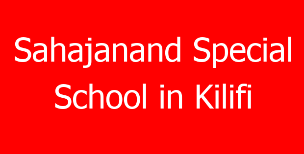 Sahajanand Special School in Kilifi