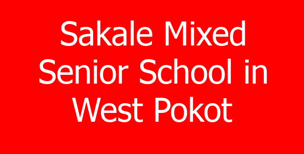 Sakale Mixed Senior School in West Pokot