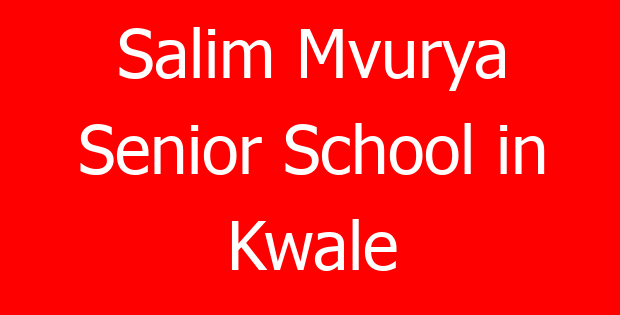 Salim Mvurya Senior School in Kwale