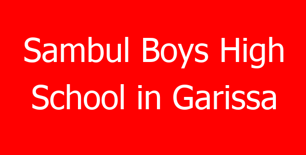 Sambul Boys High School in Garissa