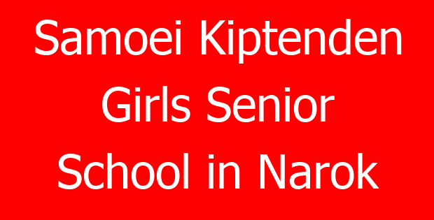 Samoei Kiptenden Girls Senior School in Narok