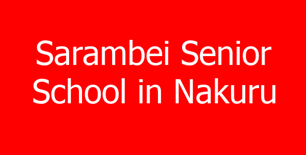 Sarambei Senior School in Nakuru