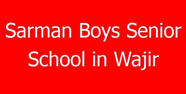 Sarman Boys Senior School in Wajir
