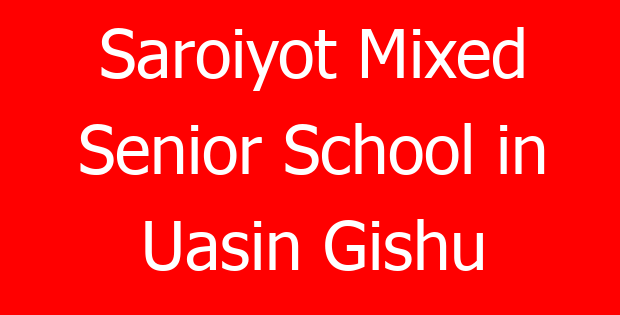 Saroiyot Mixed Senior School in Uasin Gishu