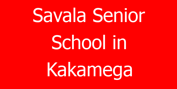 Savala Senior School in Kakamega