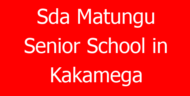Sda Matungu Senior School in Kakamega