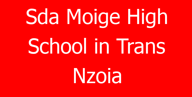 Sda Moige High School in Trans Nzoia