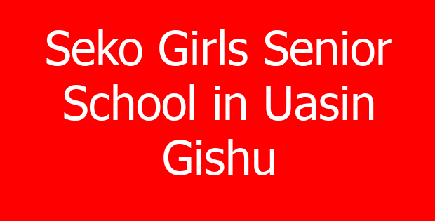 Seko Girls Senior School in Uasin Gishu
